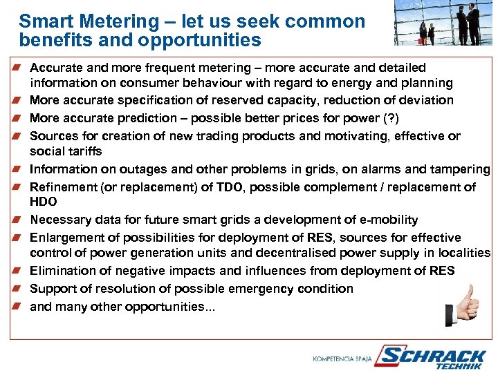 Smart Metering – let us seek common benefits and opportunities Accurate and more frequent