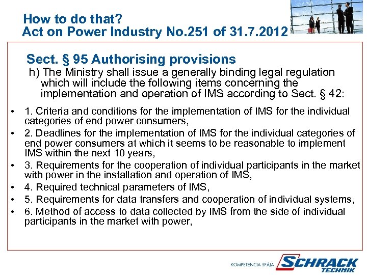  How to do that? Act on Power Industry No. 251 of 31. 7.