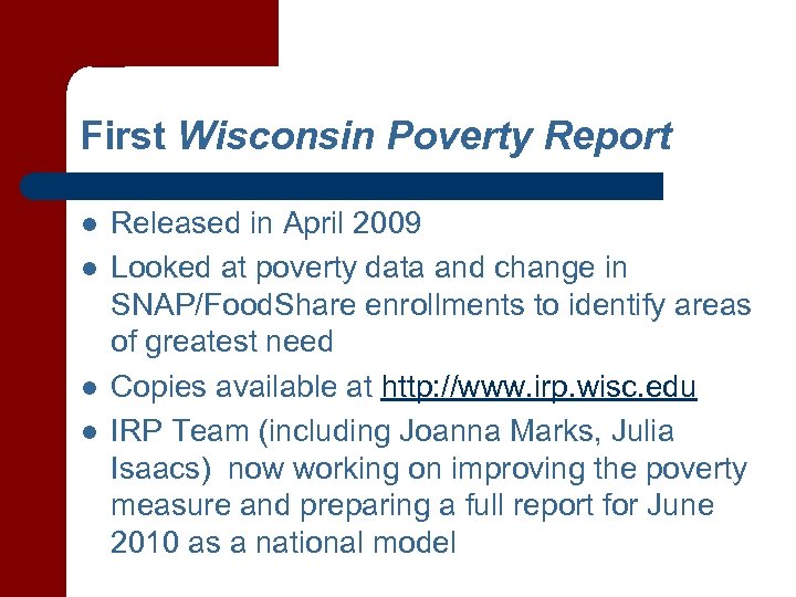 First Wisconsin Poverty Report l l Released in April 2009 Looked at poverty data