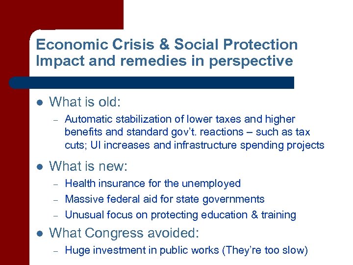 Economic Crisis & Social Protection Impact and remedies in perspective l What is old: