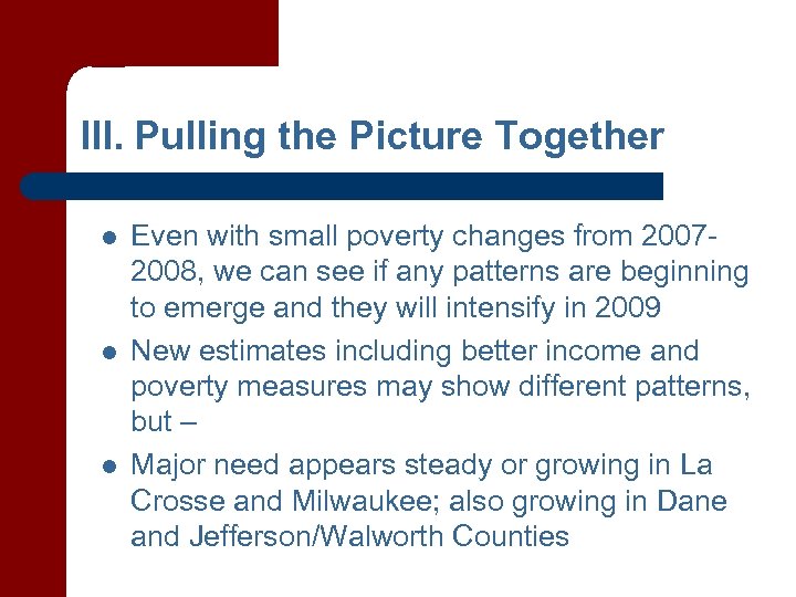 III. Pulling the Picture Together l l l Even with small poverty changes from