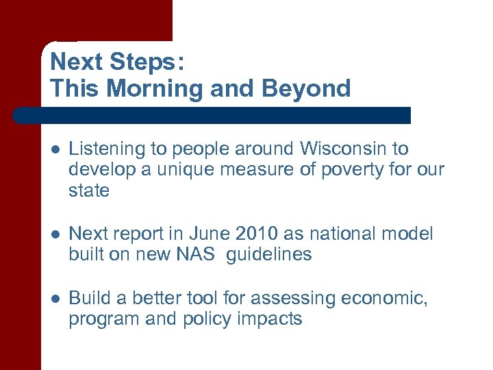Next Steps: This Morning and Beyond l Listening to people around Wisconsin to develop