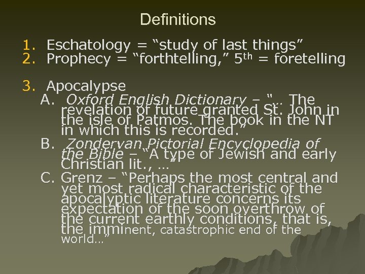 Definitions 1. Eschatology = “study of last things” 2. Prophecy = “forthtelling, ” 5