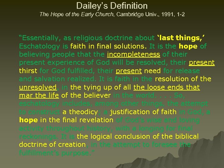 Dailey’s Definition The Hope of the Early Church, Cambridge Univ. , 1991, 1 -2