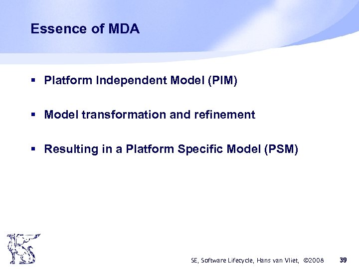 Essence of MDA § Platform Independent Model (PIM) § Model transformation and refinement §