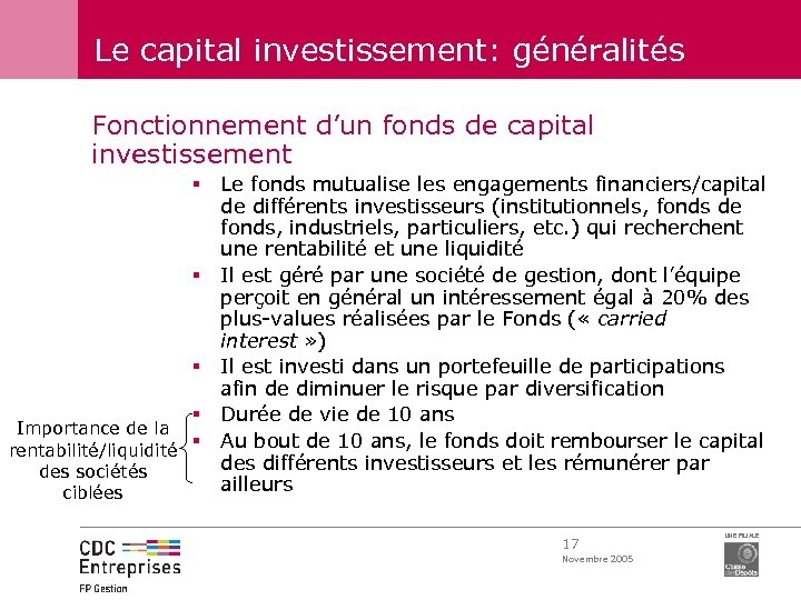 Le capital investissement: généralités Fonctionnement d’un fonds de capital investissement § Le fonds mutualise