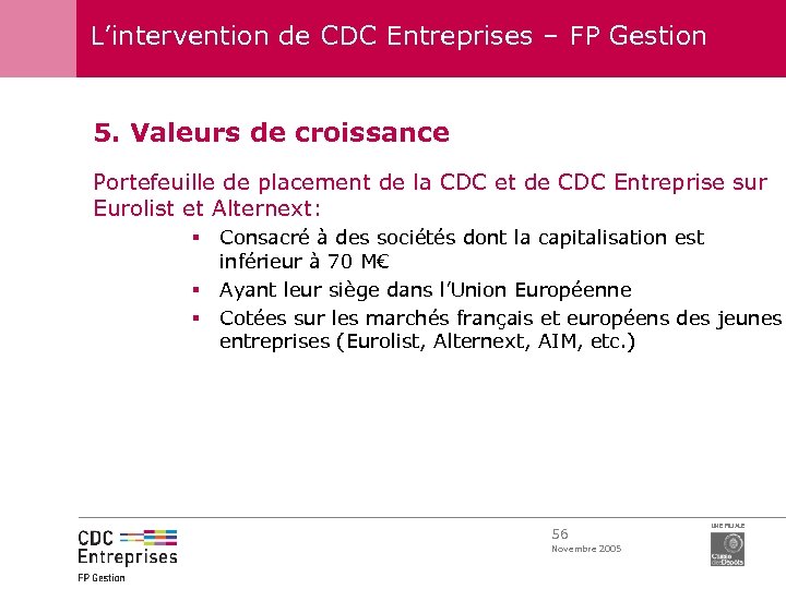 L’intervention de CDC Entreprises – FP Gestion 5. Valeurs de croissance Portefeuille de placement