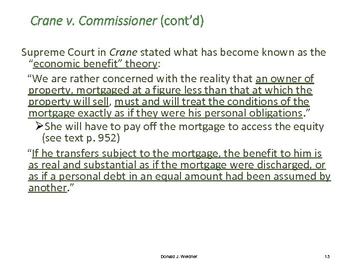 Crane v. Commissioner (cont’d) Supreme Court in Crane stated what has become known as