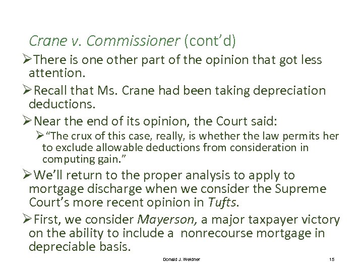 Crane v. Commissioner (cont’d) ØThere is one other part of the opinion that got