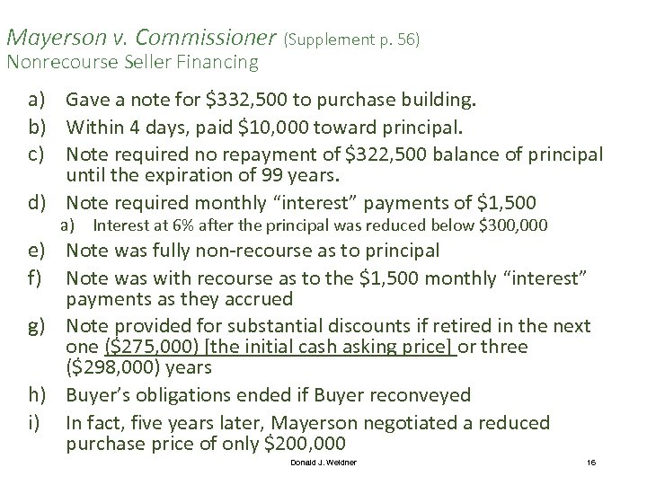 Mayerson v. Commissioner (Supplement p. 56) Nonrecourse Seller Financing a) Gave a note for