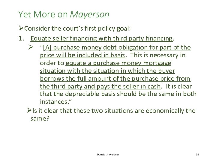 Yet More on Mayerson ØConsider the court’s first policy goal: 1. Equate seller financing