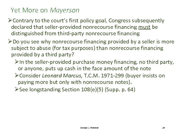 Yet More on Mayerson ØContrary to the court’s first policy goal, Congress subsequently declared