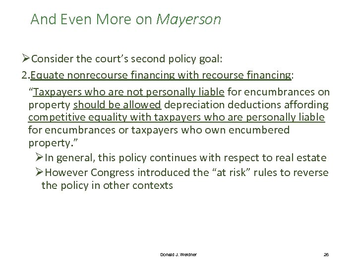 And Even More on Mayerson ØConsider the court’s second policy goal: 2. Equate nonrecourse