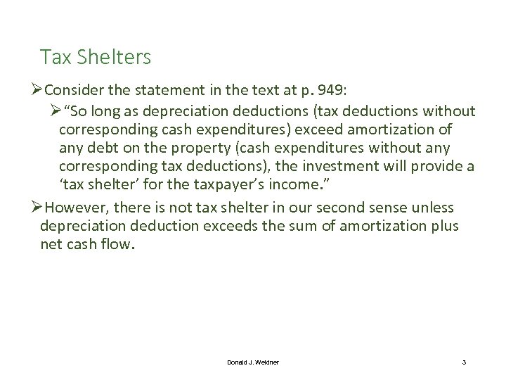 Tax Shelters ØConsider the statement in the text at p. 949: Ø“So long as