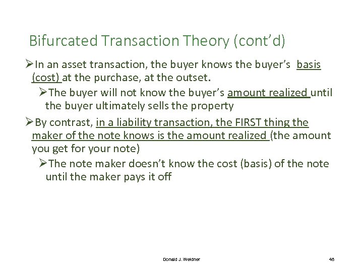 Bifurcated Transaction Theory (cont’d) ØIn an asset transaction, the buyer knows the buyer’s basis