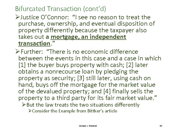 Bifurcated Transaction (cont’d) ØJustice O’Connor: “I see no reason to treat the purchase, ownership,