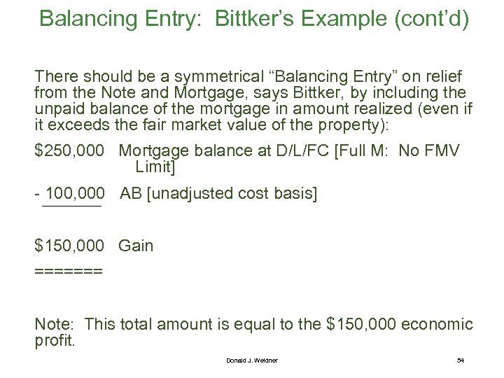 Balancing Entry: Bittker’s Example (cont’d) There should be a symmetrical “Balancing Entry” on relief