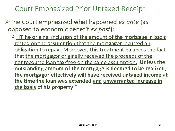 Court Emphasized Prior Untaxed Receipt ØThe Court emphasized what happened ex ante (as opposed