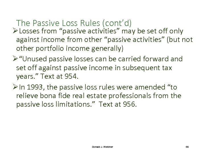 The Passive Loss Rules (cont’d) ØLosses from “passive activities” may be set off only