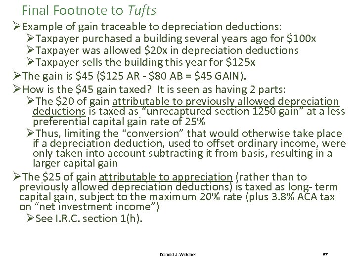 Final Footnote to Tufts ØExample of gain traceable to depreciation deductions: ØTaxpayer purchased a