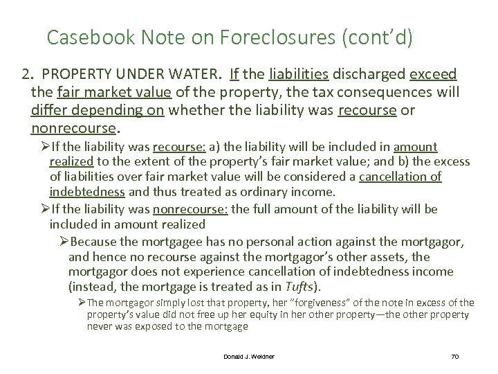 Casebook Note on Foreclosures (cont’d) 2. PROPERTY UNDER WATER. If the liabilities discharged exceed