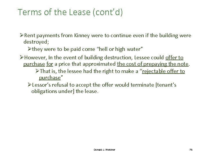 Terms of the Lease (cont’d) ØRent payments from Kinney were to continue even if