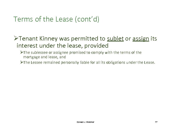 Terms of the Lease (cont’d) ØTenant Kinney was permitted to sublet or assign its