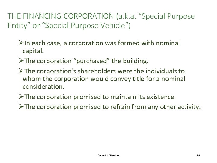 THE FINANCING CORPORATION (a. k. a. “Special Purpose Entity” or “Special Purpose Vehicle”) ØIn