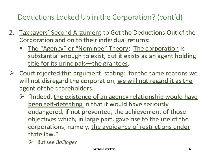 Deductions Locked Up in the Corporation? (cont’d) 2. Taxpayers’ Second Argument to Get the