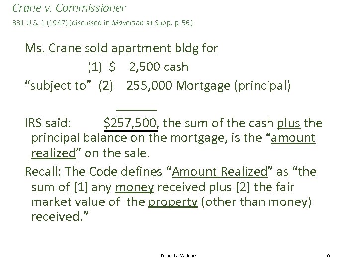 Crane v. Commissioner 331 U. S. 1 (1947) (discussed in Mayerson at Supp. p.