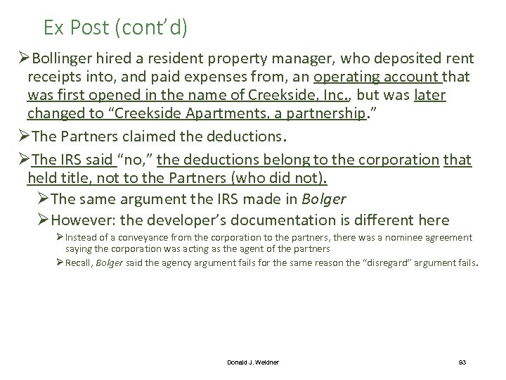 Ex Post (cont’d) ØBollinger hired a resident property manager, who deposited rent receipts into,