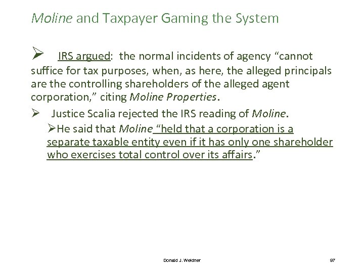 Moline and Taxpayer Gaming the System Ø IRS argued: the normal incidents of agency