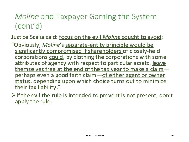 Moline and Taxpayer Gaming the System (cont’d) Justice Scalia said: focus on the evil