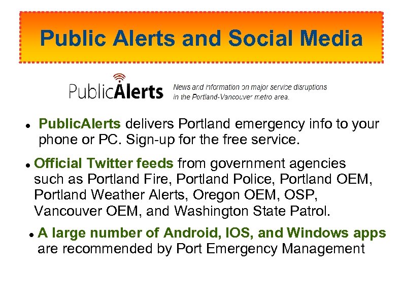 Public Alerts and Social Media Public. Alerts delivers Portland emergency info to your phone