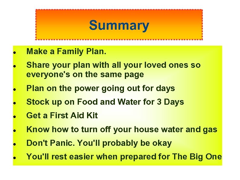 Summary Make a Family Plan. Share your plan with all your loved ones so