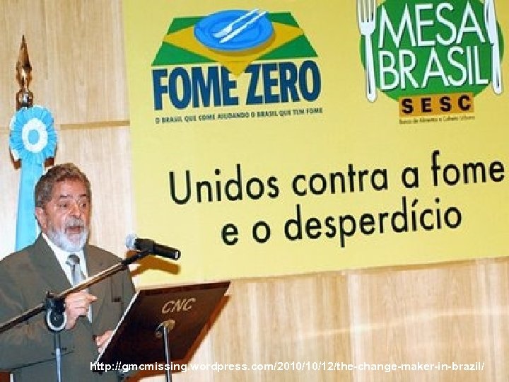 http: //gmcmissing. wordpress. com/2010/10/12/the-change-maker-in-brazil/ 