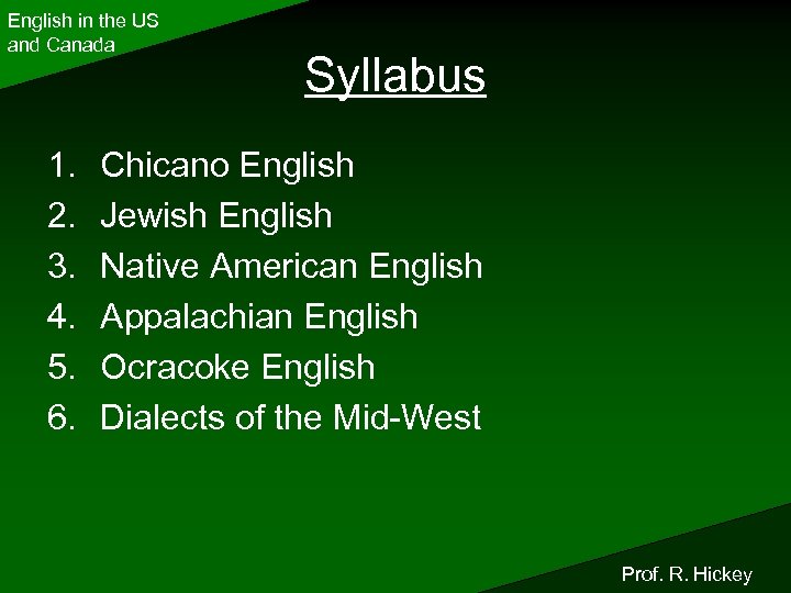 English in the US and Canada 1. 2. 3. 4. 5. 6. Syllabus Chicano