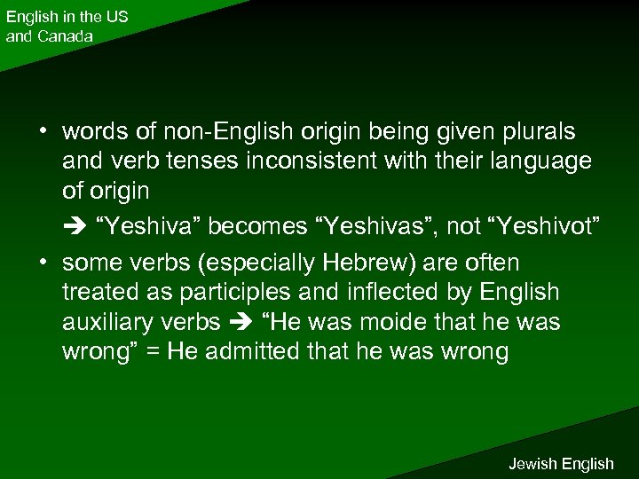 English in the US and Canada • words of non-English origin being given plurals