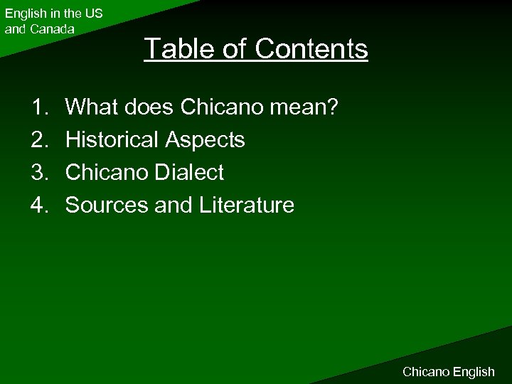 English in the US and Canada 1. 2. 3. 4. Table of Contents What