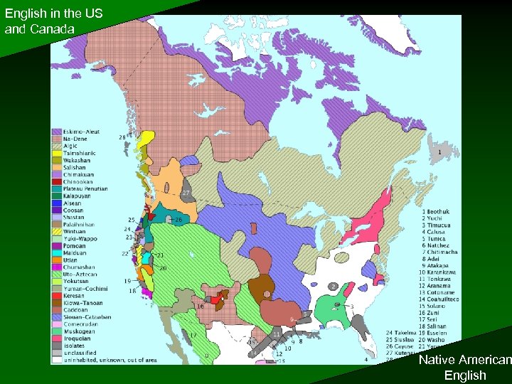 English in the US and Canada Native American English 