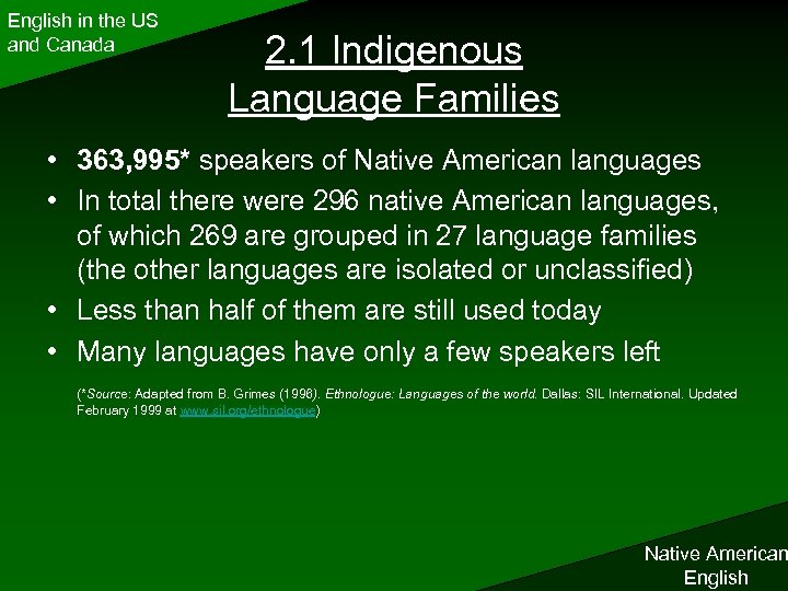 English in the US and Canada 2. 1 Indigenous Language Families • 363, 995*