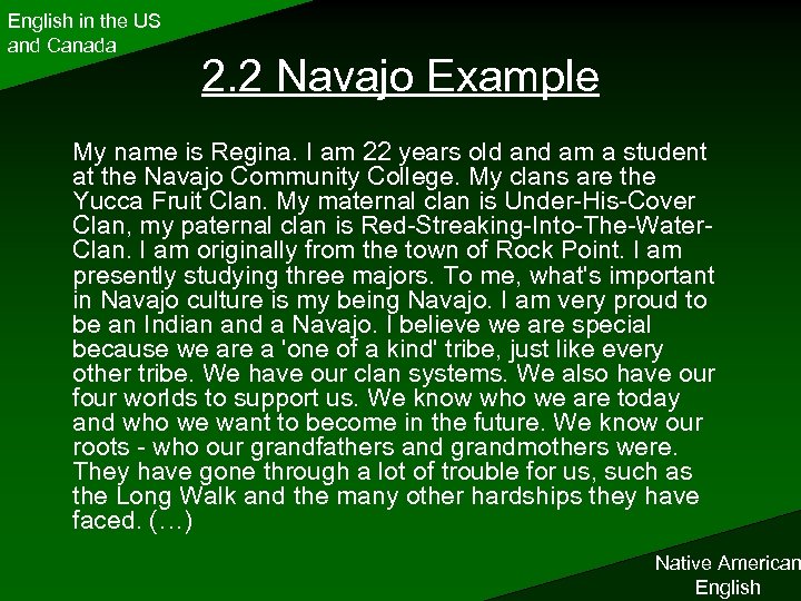 English in the US and Canada 2. 2 Navajo Example My name is Regina.