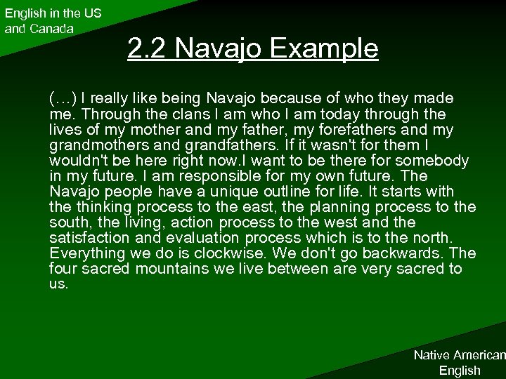 English in the US and Canada 2. 2 Navajo Example (…) I really like