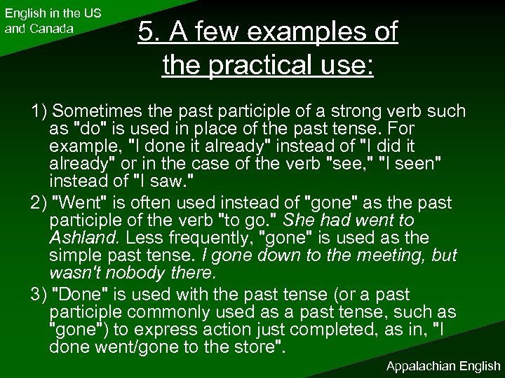 English in the US and Canada 5. A few examples of the practical use:
