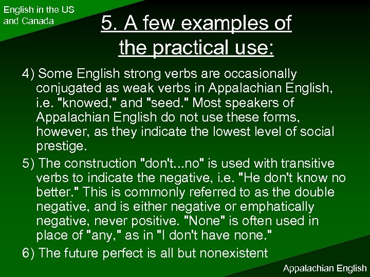 English in the US and Canada 5. A few examples of the practical use: