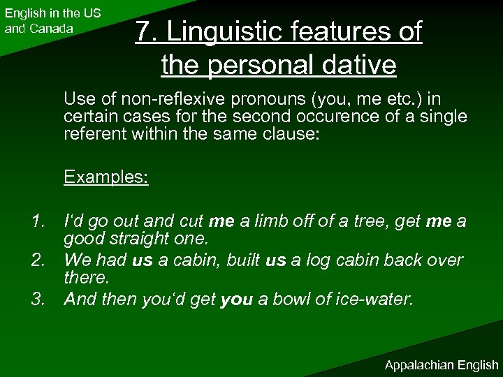 English in the US and Canada 7. Linguistic features of the personal dative Use