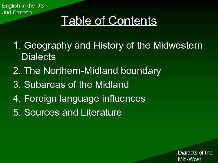 English in the US and Canada Table of Contents 1. Geography and History of