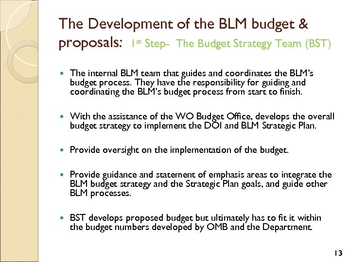The Development of the BLM budget & proposals: 1 st Step- The Budget Strategy