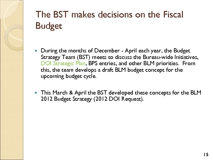 The BST makes decisions on the Fiscal Budget During the months of December -