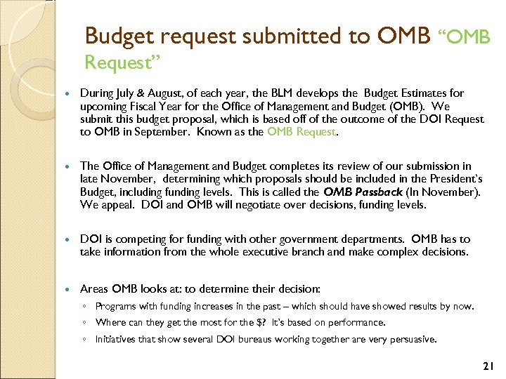 Budget request submitted to OMB “OMB Request” During July & August, of each year,